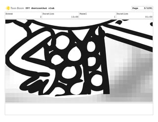 Scene
3
Duration
13:00
Panel
1
Duration
01:00
097 dontzoothat clnA Page 3/1291
 