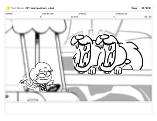 Scene
5
Duration
16:00
Panel
6
Duration
01:00
097 dontzoothat clnA Page 23/1291
 