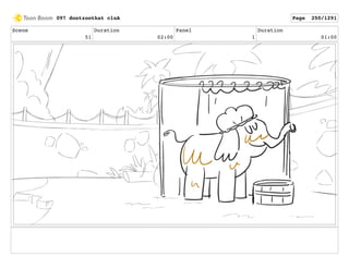 Scene
51
Duration
02:00
Panel
1
Duration
01:00
097 dontzoothat clnA Page 250/1291
 