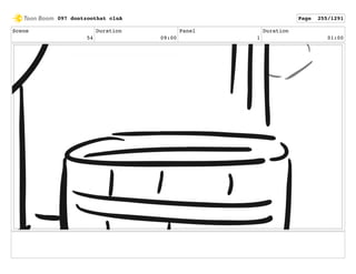 Scene
54
Duration
09:00
Panel
1
Duration
01:00
097 dontzoothat clnA Page 255/1291
 