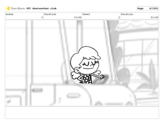 Scene
3
Duration
13:00
Panel
2
Duration
01:00
097 dontzoothat clnA Page 4/1291
 