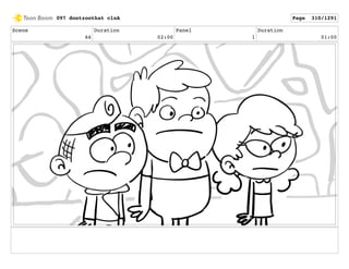 Scene
66
Duration
02:00
Panel
1
Duration
01:00
097 dontzoothat clnA Page 310/1291
 