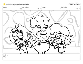 Scene
66
Duration
02:00
Panel
2
Duration
01:00
Dialog
ehh...
097 dontzoothat clnA Page 311/1291
 