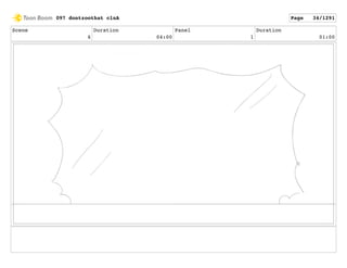 Scene
6
Duration
04:00
Panel
1
Duration
01:00
097 dontzoothat clnA Page 34/1291
 