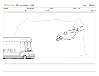 Scene
6
Duration
04:00
Panel
3
Duration
01:00
097 dontzoothat clnA Page 36/1291
 