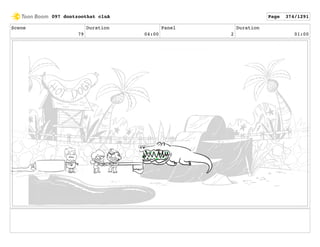 Scene
79
Duration
04:00
Panel
2
Duration
01:00
097 dontzoothat clnA Page 374/1291
 