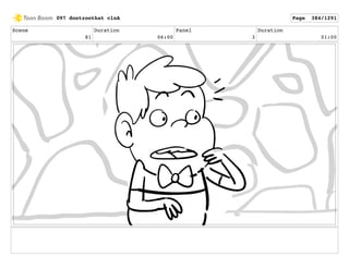 Scene
81
Duration
06:00
Panel
3
Duration
01:00
097 dontzoothat clnA Page 384/1291
 