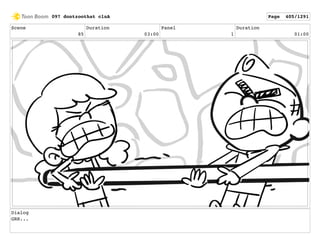 Scene
85
Duration
03:00
Panel
1
Duration
01:00
Dialog
GRR...
097 dontzoothat clnA Page 405/1291
 