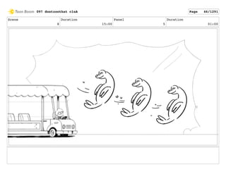 Scene
8
Duration
15:00
Panel
5
Duration
01:00
097 dontzoothat clnA Page 46/1291
 