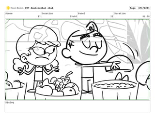 Scene
97
Duration
29:00
Panel
22
Duration
01:00
Dialog
097 dontzoothat clnA Page 471/1291
 