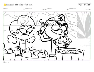 Scene
97
Duration
29:00
Panel
29
Duration
01:00
Dialog
097 dontzoothat clnA Page 478/1291
 