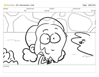 Scene
99
Duration
06:00
Panel
4
Duration
01:00
Dialog
097 dontzoothat clnA Page 486/1291
 