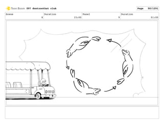 Scene
8
Duration
15:00
Panel
9
Duration
01:00
097 dontzoothat clnA Page 50/1291
 