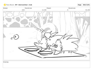 Scene
103
Duration
11:00
Panel
3
Duration
01:00
Dialog
097 dontzoothat clnA Page 504/1291
 