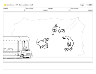 Scene
8
Duration
15:00
Panel
11
Duration
01:00
097 dontzoothat clnA Page 52/1291
 