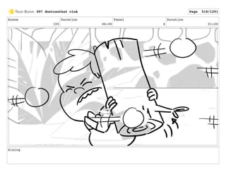 Scene
105
Duration
06:00
Panel
4
Duration
01:00
Dialog
097 dontzoothat clnA Page 518/1291
 