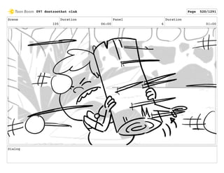 Scene
105
Duration
06:00
Panel
6
Duration
01:00
Dialog
097 dontzoothat clnA Page 520/1291
 