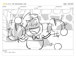 Scene
108
Duration
11:00
Panel
7
Duration
01:00
Dialog
CJ: I got this--
097 dontzoothat clnA Page 543/1291
 