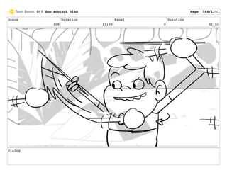 Scene
108
Duration
11:00
Panel
8
Duration
01:00
Dialog
097 dontzoothat clnA Page 544/1291
 