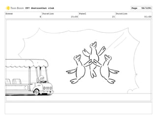 Scene
8
Duration
15:00
Panel
15
Duration
01:00
097 dontzoothat clnA Page 56/1291
 