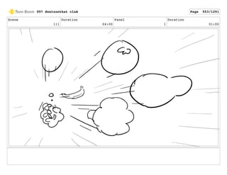 Scene
111
Duration
04:00
Panel
1
Duration
01:00
097 dontzoothat clnA Page 553/1291
 