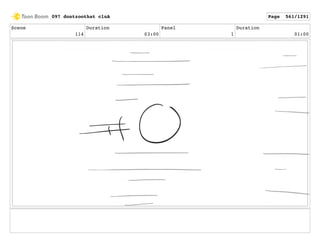 Scene
114
Duration
03:00
Panel
1
Duration
01:00
097 dontzoothat clnA Page 561/1291
 