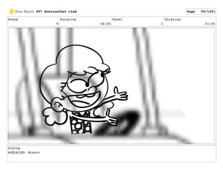 Scene
9
Duration
04:00
Panel
3
Duration
01:00
Dialog
ADELAIDE: Bravo!
097 dontzoothat clnA Page 59/1291
 