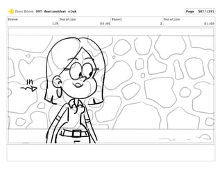 Scene
119
Duration
04:00
Panel
2
Duration
01:00
097 dontzoothat clnA Page 587/1291
 