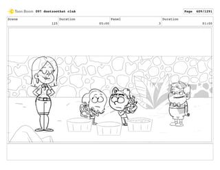 Scene
125
Duration
05:00
Panel
3
Duration
01:00
097 dontzoothat clnA Page 609/1291
 