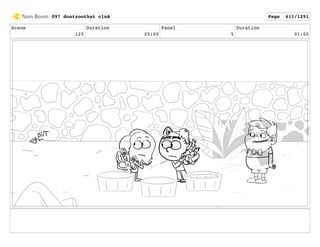 Scene
125
Duration
05:00
Panel
5
Duration
01:00
097 dontzoothat clnA Page 611/1291
 