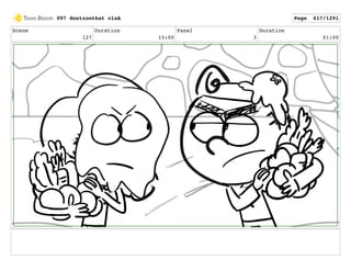 Scene
127
Duration
15:00
Panel
3
Duration
01:00
097 dontzoothat clnA Page 617/1291
 