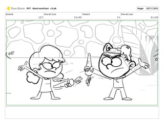 Scene
127
Duration
15:00
Panel
13
Duration
01:00
097 dontzoothat clnA Page 627/1291
 