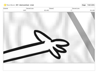 Scene
149
Duration
03:00
Panel
1
Duration
01:00
097 dontzoothat clnA Page 710/1291
 