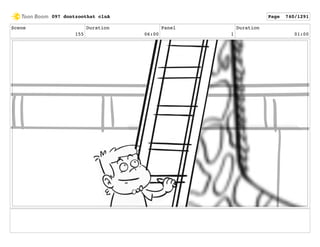 Scene
155
Duration
06:00
Panel
1
Duration
01:00
097 dontzoothat clnA Page 740/1291
 