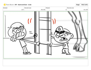 Scene
157
Duration
05:00
Panel
4
Duration
01:00
097 dontzoothat clnA Page 750/1291
 