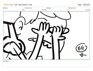 Scene
161
Duration
07:00
Panel
1
Duration
01:00
Dialog
097 dontzoothat clnA Page 768/1291
 