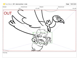 Scene
161
Duration
07:00
Panel
2
Duration
01:00
Dialog
097 dontzoothat clnA Page 769/1291
 