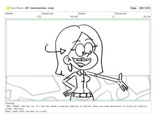 Scene
172
Duration
05:00
Panel
2
Duration
01:00
Dialog
MRS. CHANG: Yes she is, CJ! And she needs a special habitat to thrive. Here are some materials to build her habitat.
(then, smiling)
Okay, good luck, be back in a sec!
097 dontzoothat clnA Page 820/1291
 