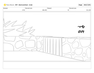 Scene
174
Duration
08:00
Panel
8
Duration
01:00
097 dontzoothat clnA Page 834/1291
 