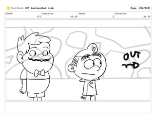 Scene
175
Duration
02:00
Panel
2
Duration
01:00
097 dontzoothat clnA Page 836/1291
 