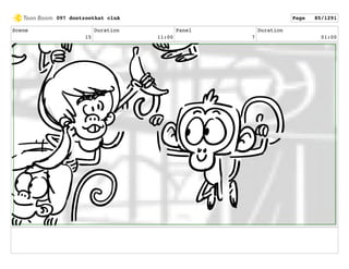 Scene
15
Duration
11:00
Panel
7
Duration
01:00
097 dontzoothat clnA Page 85/1291
 