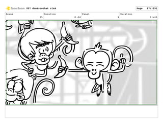 Scene
15
Duration
11:00
Panel
9
Duration
01:00
097 dontzoothat clnA Page 87/1291
 