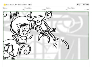 Scene
15
Duration
11:00
Panel
10
Duration
01:00
097 dontzoothat clnA Page 88/1291
 