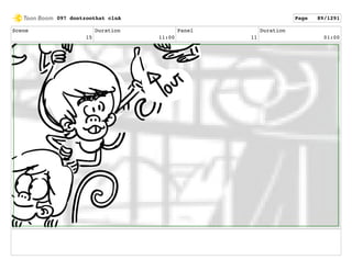 Scene
15
Duration
11:00
Panel
11
Duration
01:00
097 dontzoothat clnA Page 89/1291
 