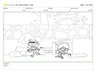 Scene
191
Duration
10:00
Panel
2
Duration
01:00
Dialog
lois!
097 dontzoothat clnA Page 937/1291
 