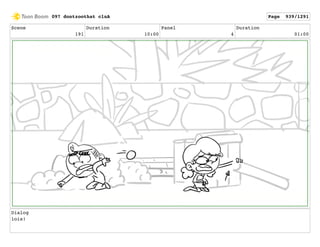 Scene
191
Duration
10:00
Panel
4
Duration
01:00
Dialog
lois!
097 dontzoothat clnA Page 939/1291
 