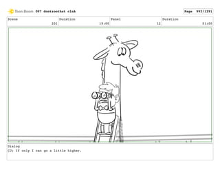 Scene
201
Duration
19:00
Panel
12
Duration
01:00
Dialog
CJ: If only I can go a little higher.
097 dontzoothat clnA Page 992/1291
 
