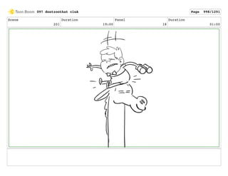Scene
201
Duration
19:00
Panel
18
Duration
01:00
097 dontzoothat clnA Page 998/1291
 