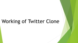 Working of Twitter Clone
 