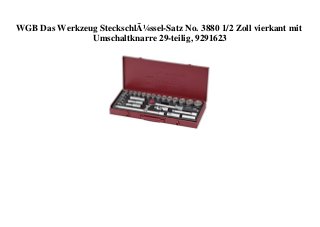 WGB Das Werkzeug SteckschlÃ¼ssel-Satz No. 3880 1/2 Zoll vierkant mit
Umschaltknarre 29-teilig, 9291623
 